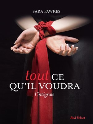 cover image of Tout ce qu'il voudra--L'intégrale